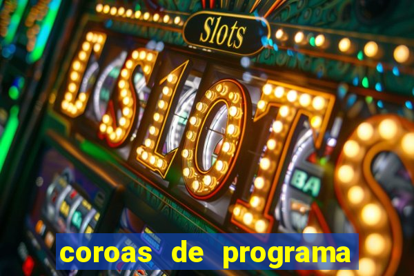 coroas de programa porto alegre